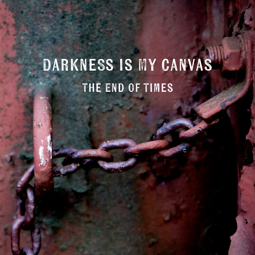 Darkness Is My Canvas - The End Of Times (CD)